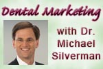 Dental marketing with Dr. Michael Silverman